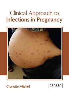 Clinical Approach to Infections in Pregnancy