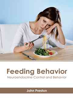 Feeding Behavior: Neuroendocrine Control and Behavior