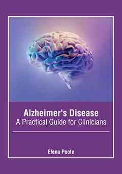 Alzheimer's Disease: A Practical Guide for Clinicians