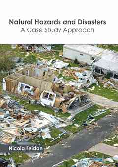 Natural Hazards and Disasters: A Case Study Approach