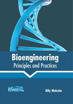 Bioengineering: Principles and Practices