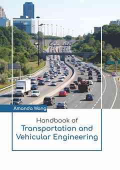 Handbook of Transportation and Vehicular Engineering