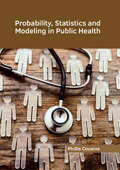 Probability, Statistics and Modeling in Public Health