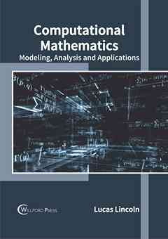 Computational Mathematics: Modeling, Analysis and Applications