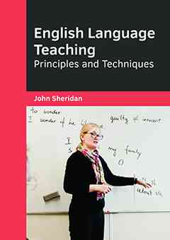English Language Teaching: Principles and Techniques