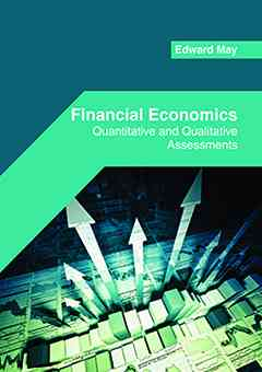 Financial Economics: Quantitative and Qualitative Assessments