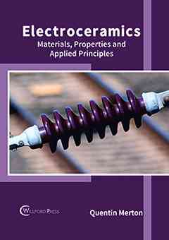 Electroceramics: Materials, Properties and Applied Principles