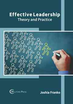 Effective Leadership: Theory and Practice