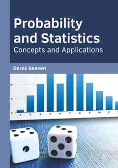 Probability and Statistics: Concepts and Applications
