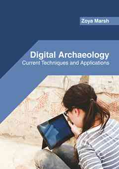 Digital Archaeology: Current Techniques and Applications
