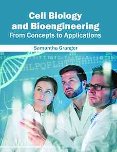 Cell Biology and Bioengineering: from Concepts to Applications