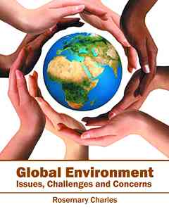 Global Environment: Issues, Challenges and Concerns