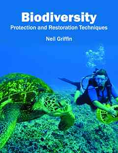 Biodiversity: Protection and Restoration Techniques