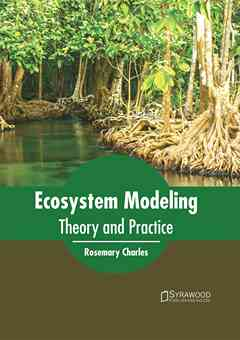 Ecosystem Modeling: Theory and Practice