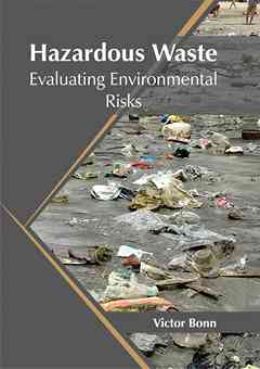Hazardous Waste: Evaluating Environmental Risks