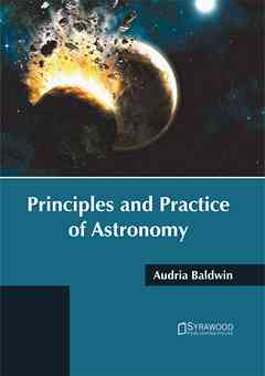 Principles and Practice of Astronomy
