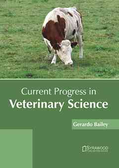 Current Progress in Veterinary Science