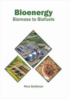 Bioenergy: Biomass to Biofuels