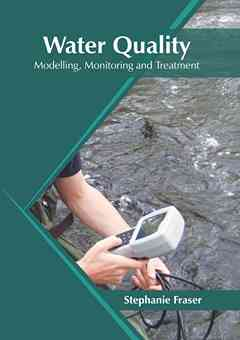 Water Quality: Modelling, Monitoring and Treatment