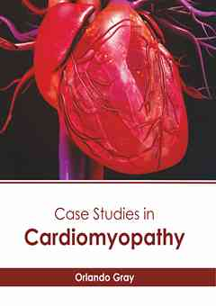 Case Studies in Cardiomyopathy