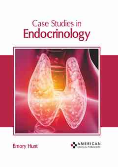 Case Studies in Endocrinology