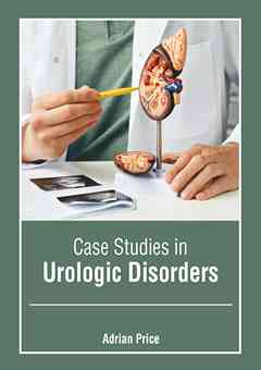 Case Studies in Urologic Disorders