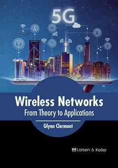 Wireless Networks: From Theory to Applications