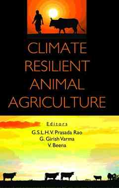 Climate Resilient Animal Agriculture (Co-Published With CRC Press,UK)