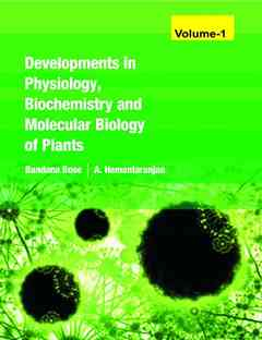 Developments in Physiology,Biochemistry and Molecular Biology of Plants: Vol 01