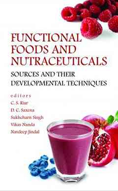 Functional Foods and Nutraceuticals: Sources and Their Developmental Techniques