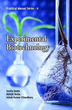 Experimental Biotechnology: Practical Manual Series 06