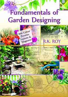 Fundamentals of Garden Designing: A Colour Encyclopedia 
