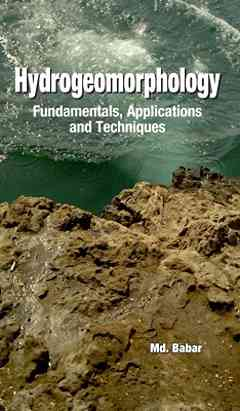 Hydrogeomorphology: Fundamentals,Applications and Techniques