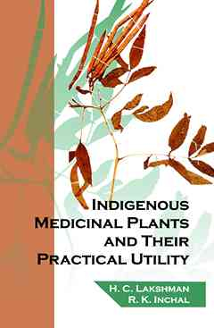 Indigenous Medicinal Plants and Their Practical Utility