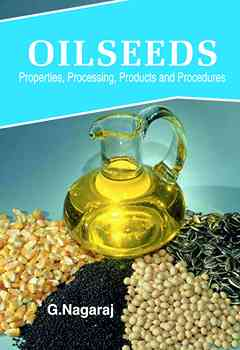 Oilseeds: Properties,Products,Processing and Procedures