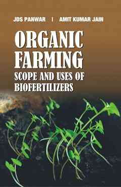 Organic Farming: Scope and Uses of Biofertilizers