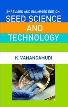 Seed Science and Technology: 2nd Fully Revised and Enlarged Edition