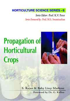 Propagation of Horticultural Crops: Vol 06 Horticulture Science Series