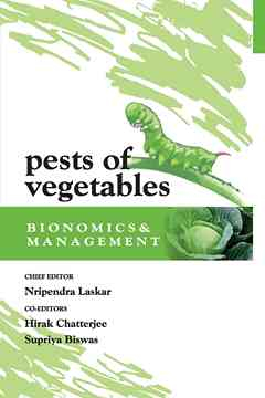 Pests of Vegetables: Bionomics and Management