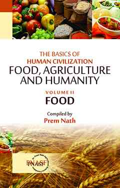 The Basics of Human Civilization: Food, Agriculture and Humanity: Vol.02 Food