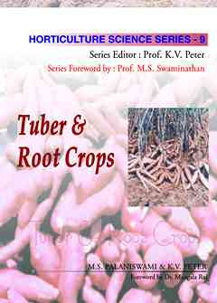 Tuber and Root Crops: Vol.09. Horticulture Science Series