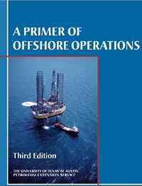 A Primer of Offshore Operations, 3rd ed.