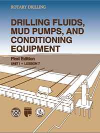 Drilling Fluids, Mud Pumps, and Conditioning Equipment