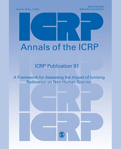 ICRP Publication 91: A Framework for Assessing the Impact of Ionising Radioation on Non-Human Species, 1st Edition
