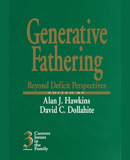 Generative Fathering: Beyond Deficit Perspectives