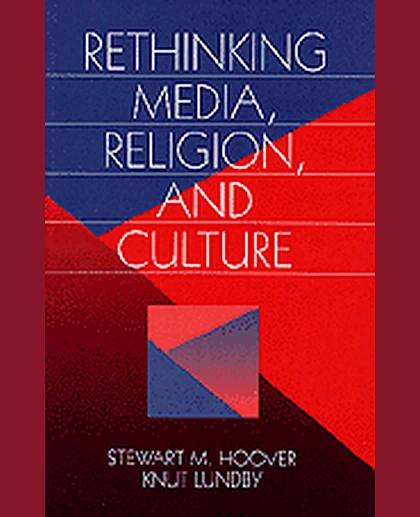 Rethinking Media, Religion, and Culture, 1st Edition