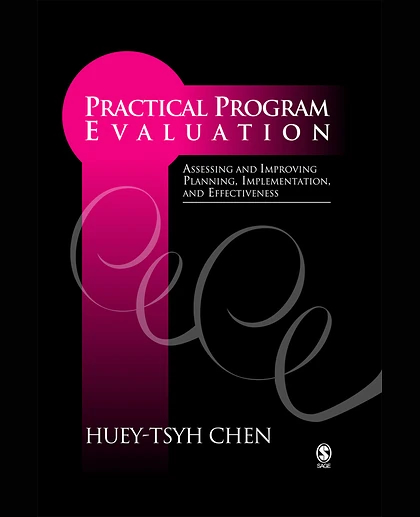 Practical Program Evaluation: Assessing and Improving Planning, Implementation, and Effectiveness