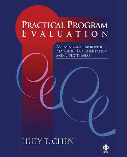 Practical Program Evaluation: Assessing and Improving Planning, Implementation, and Effectiveness