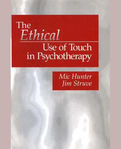 The Ethical Use of Touch in Psychotherapy