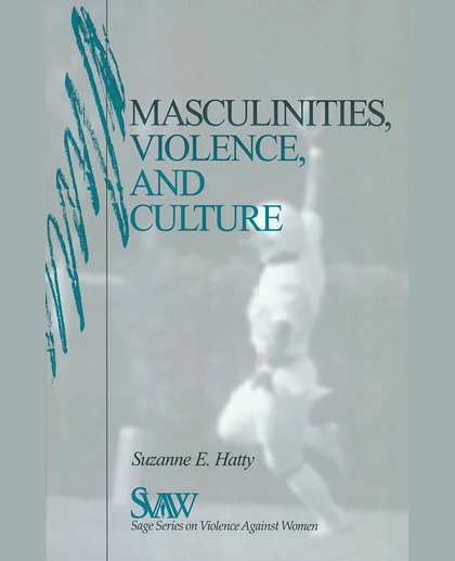 Masculinities, Violence and Culture